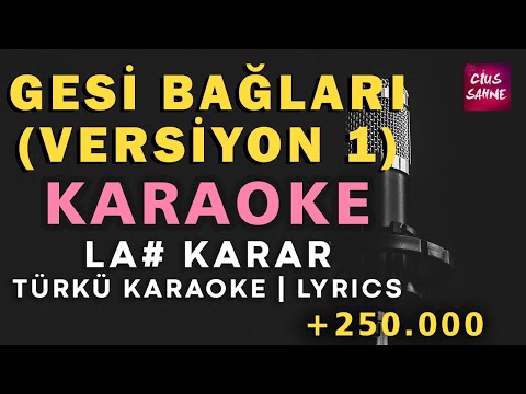 Gesi Bağları (Versiyon 1) - La#
