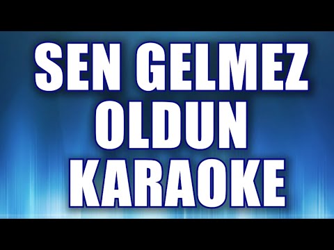 SEN GELMEZ OLDUN KARAOKE Ton: do
