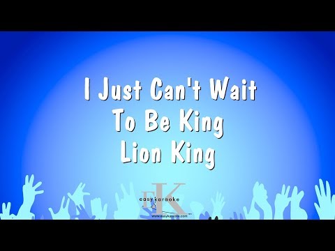 Lion King - I Just Can't Wait To Be King