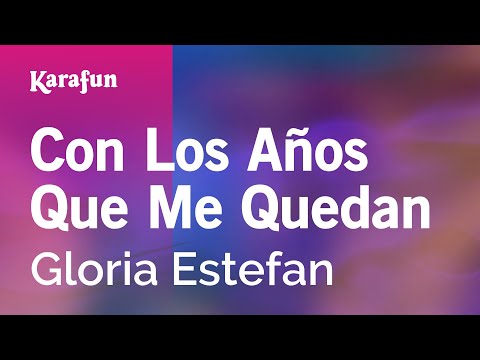 Gloria Estefan - Con Los Años Que Me Quedan
