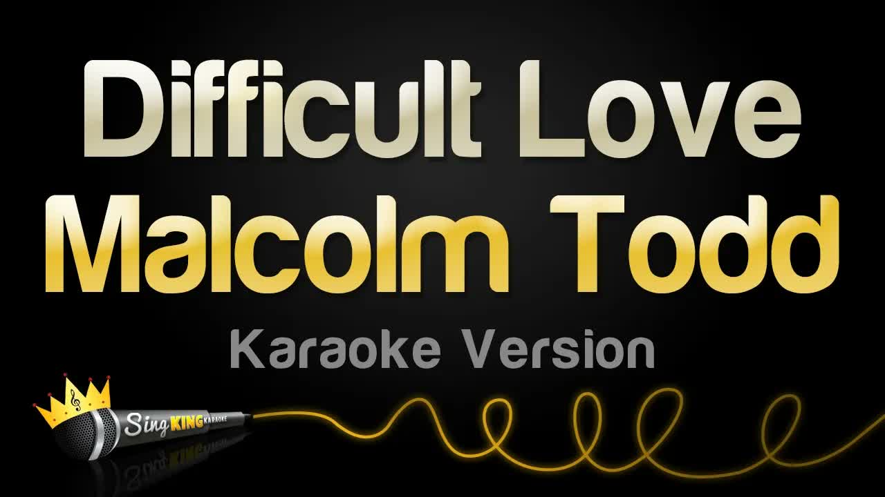 Malcolm Todd - Difficult Love