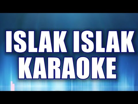 ISLAK ISLAK KARAOKE ton: Sİ bemol