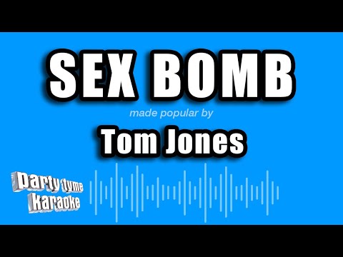 Tom Jones - Sex Bomb