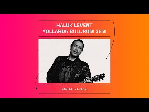 Haluk Levent - Yollarda Bulurum Seni