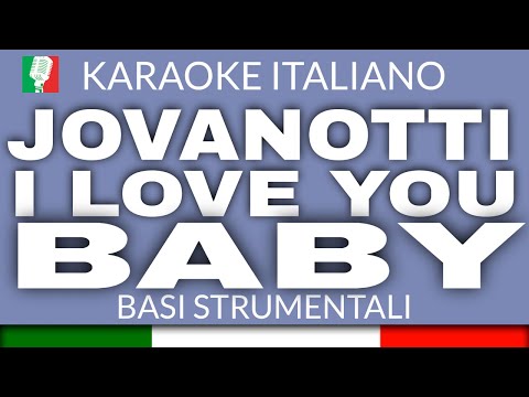 JOVANOTTI & SIXPM - I LOVE YOU BABY - KARAOKE STRUMENTALE [base karaoke italiano]