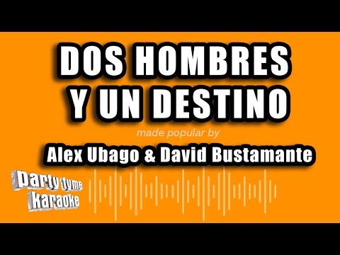 Alex Ubago & David Bustamante - Dos Hombres Y Un Destino