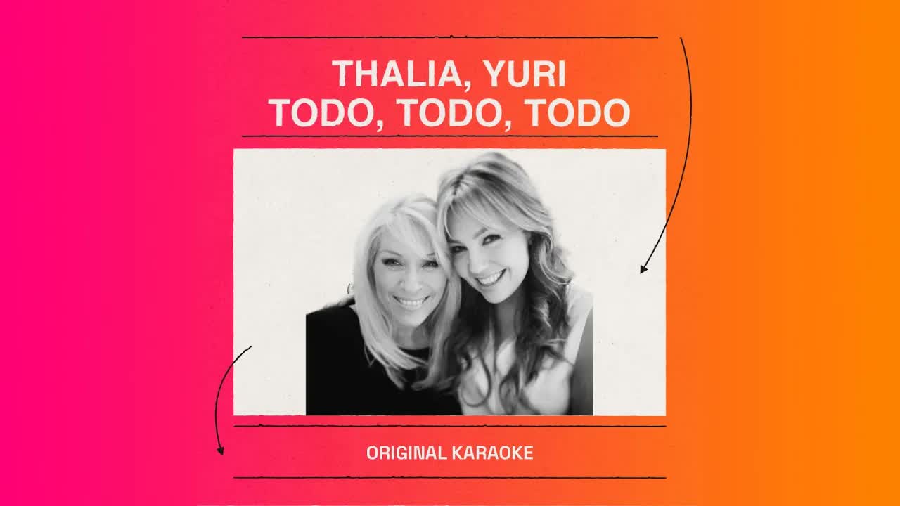 Thalia, Yuri - Todo, Todo, Todo