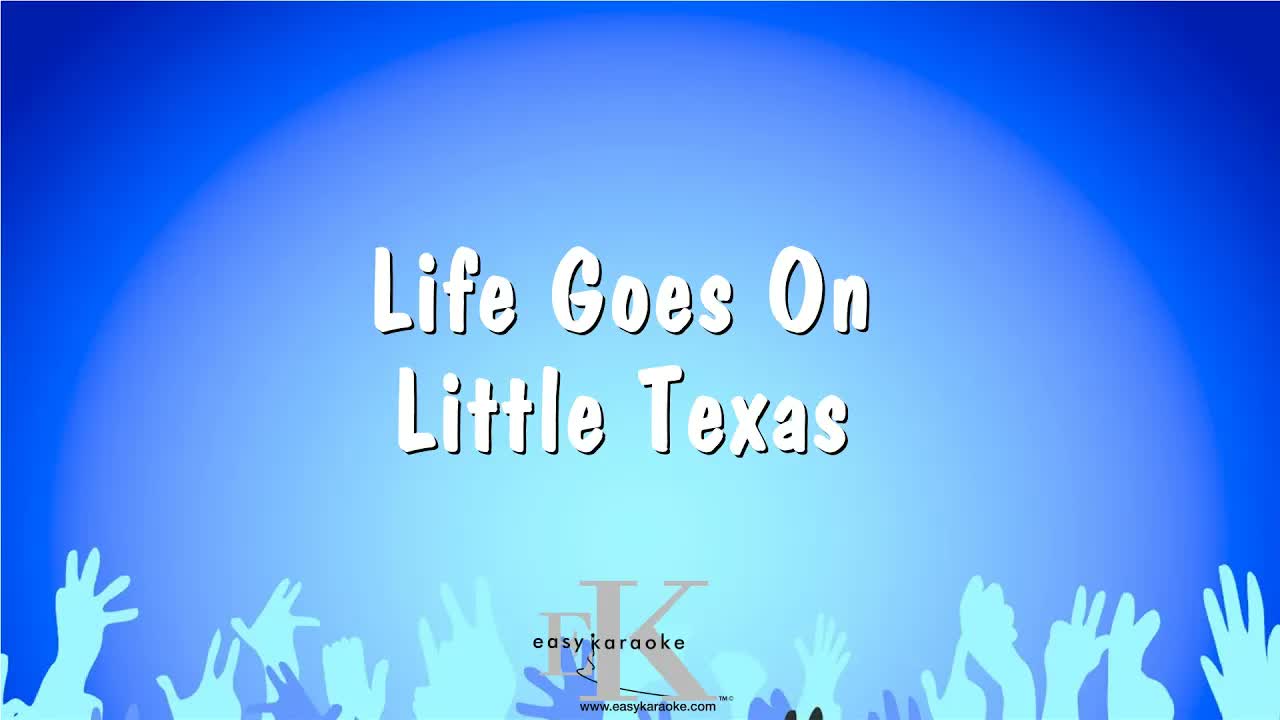 Little Texas - Life Goes On