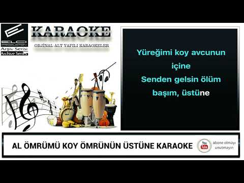 AL ÖMRÜMÜ KOY ÖMRÜNÜN ÜSTÜNE