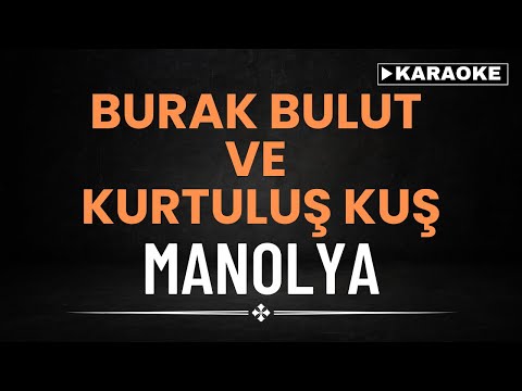 Burak Bulut & Kurtuluş Kuş - Manolya