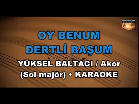 OY BENUM DERTLİ BAŞUM - YÜKSEL BALTACI (Akor/G/Sol majör)