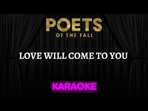 Poets of the Fall - Love Will Come To You [Karaoke] (Instrumental Lyrics)