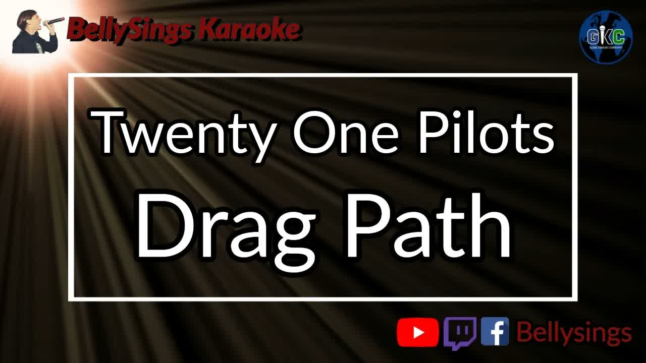 Twenty One Pilots - Drag Path