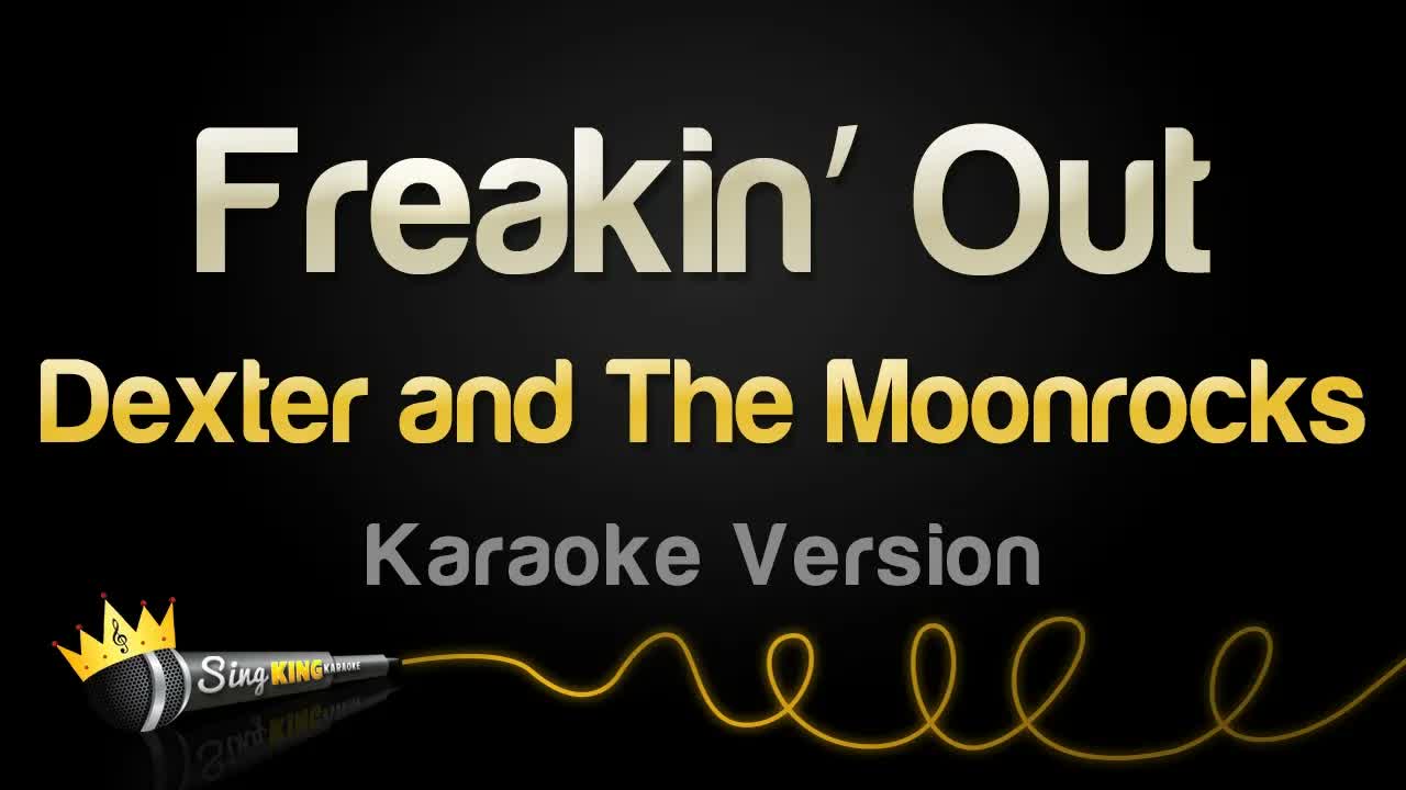 Dexter and The Moonrocks - Freakin’ Out