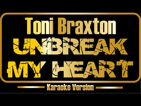 Toni Braxton - Unbreak My Heart