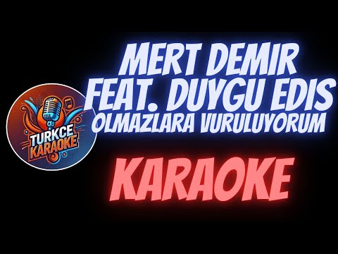 Mert Demir feat. Duygu Edis - Olmazlara Vuruluyorum
