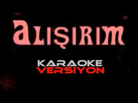 ALIŞIRIM, Kısmet değilmiş mutluluk