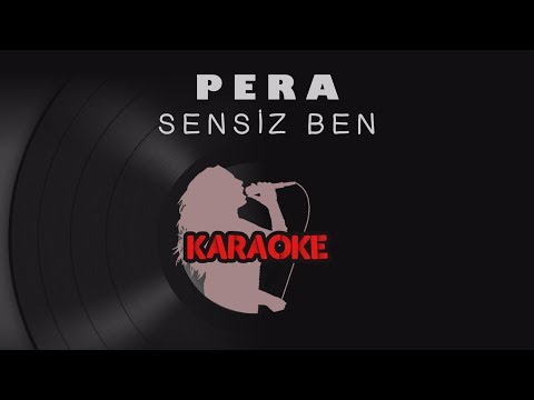 Pera - Sensiz Ben