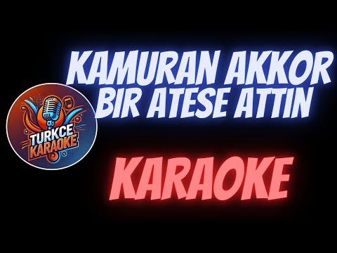 Bir Ateşe Attın - Kamuran Akkor