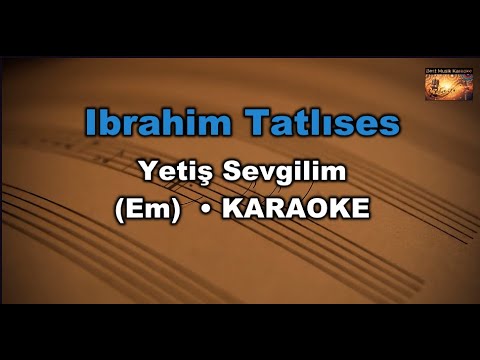 Ibrahim Tatlıses - Yetiş Sevgilim (Em)