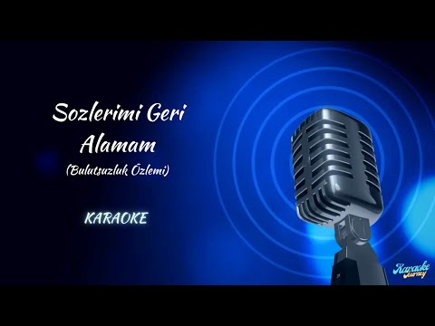 Bulutsuzluk Özlemi / Sözlerimi Geri Alamam