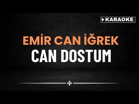 Emir Can İğrek - Can Dostum