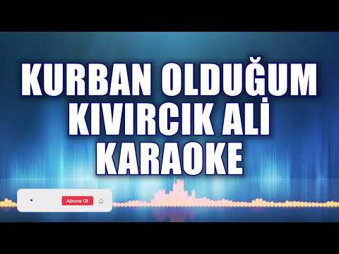 KURBAN OLDUĞUM KARAOKE ton: LA