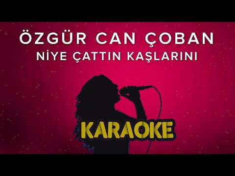 Özgür Can Çoban - Niye Çattın Kaşlarını