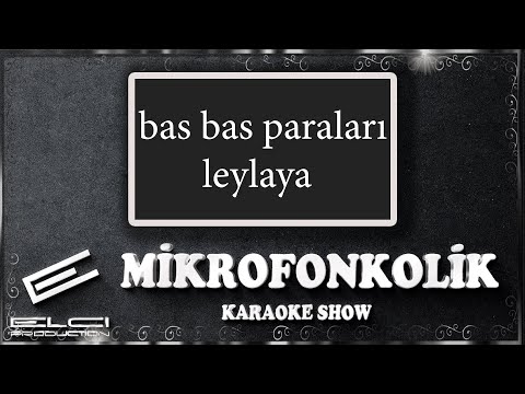 BAS BAS PARALARI LEYLAYA