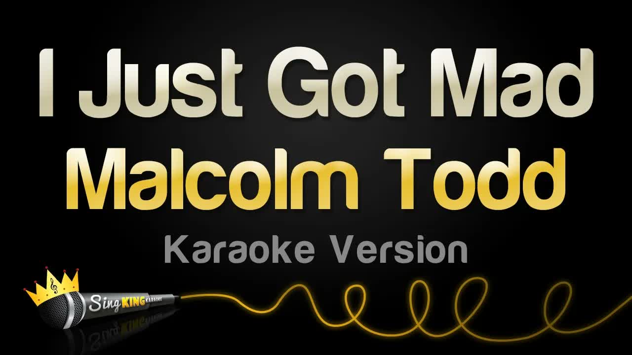 Malcolm Todd - I Just Got Mad