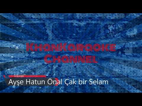 Ayşe Hatun Önal Çak bir Selam