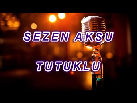 sezen aksu - ben sende tutuklu kaldım