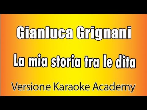 Gianluca Grignani - La mia storia tra le dita