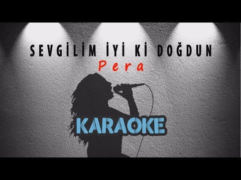 Pera - Sevgilim İyi Ki Doğdun