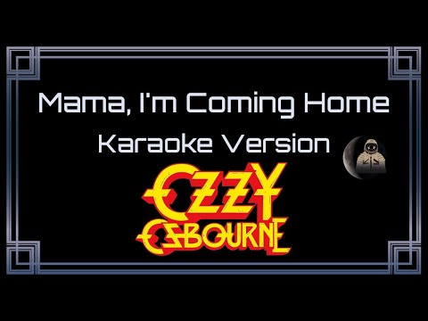 Ozzy Osbourne Mama, I'm Coming Home