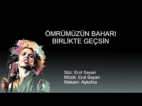 OMRUMUZUN BAHARI BIRLIKTE GECSIN