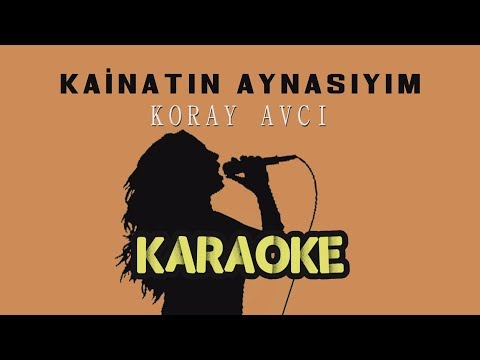 Koray Avcı - Kainatın Aynasıyım