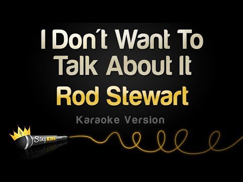 Rod Stewart - I Don't Want To Talk About It