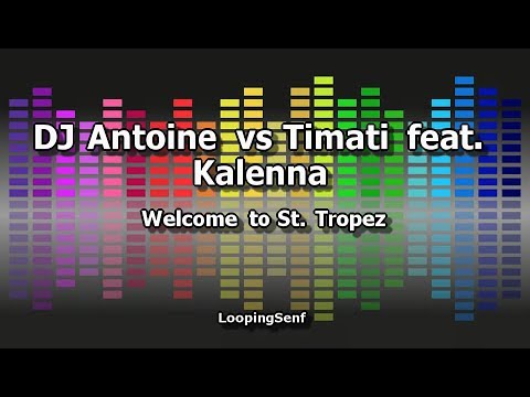 DJ Antoine vs Timati feat Kalenna - Welcome to St Tropez