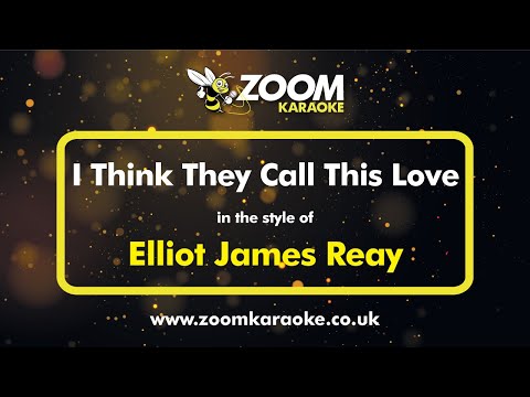 Elliot James Reay - I Think They Call This Love