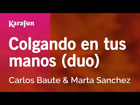 Carlos Baute & Marta Sánchez - Colgando en tus manos (duo)