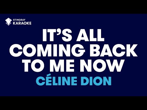 Céline Dion - It's All Coming Back To Me Now