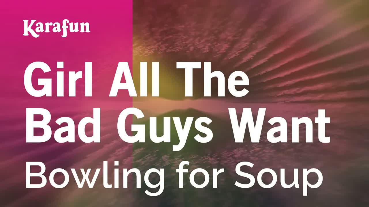 Bowling for Soup - Girl All The Bad Guys Want