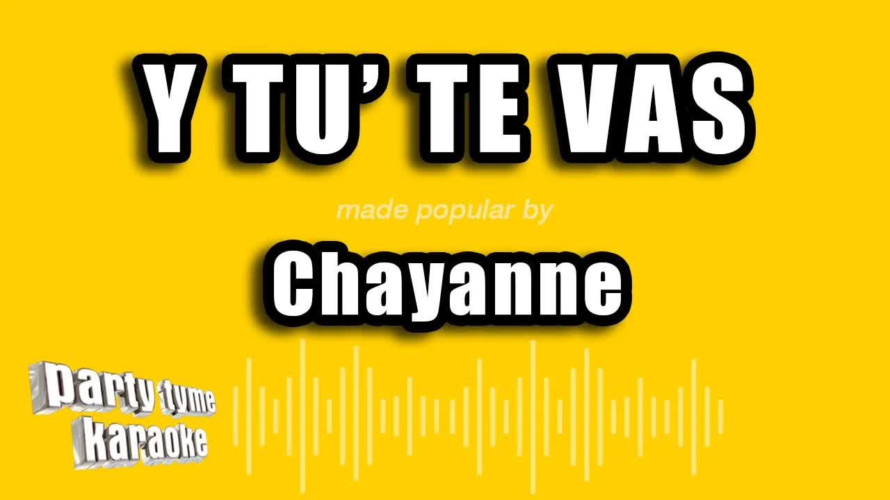 Chayanne - Y Tu' Te Vas