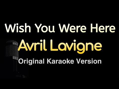 Avril Lavigne - Wish You Were Here