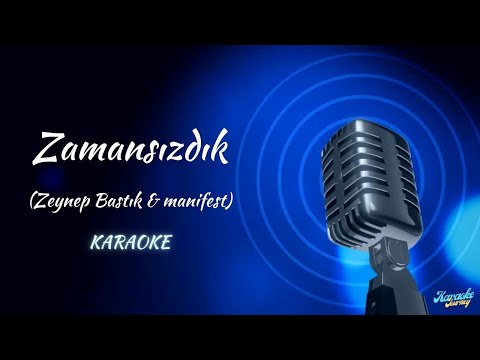 Zeynep Bastık & manifest / Zamansızdık /
