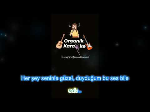 Her şey Seninle Güzel-Organik