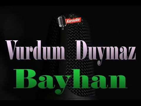 Bayhan - Vurdum Duymaz 4K