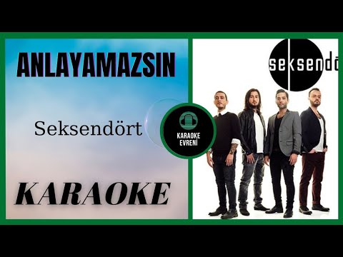 Seksendört - Anlayamazsın