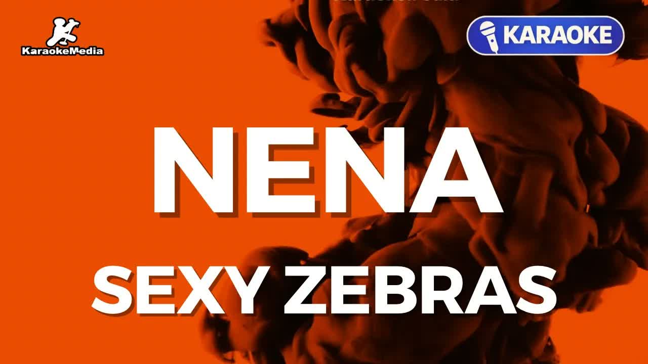 SEXY ZEBRAS - Nena (Karaoke con letra)